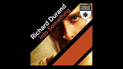 Richard Durand - Into Something ( Original Mix)
