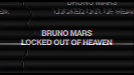 Bruno Mars - Locked Out Of Heaven