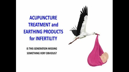 Acupuncture Treatment and Earthing Products for Infertility