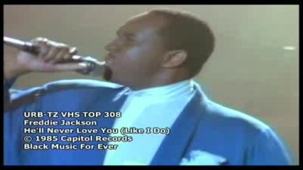 Freddie Jackson — He'll Never Love You ( Like I Do )