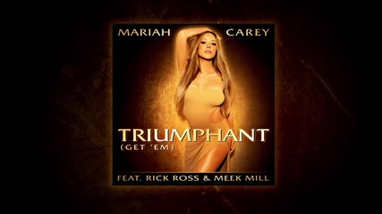 Световна Премиера Mariah Carey- Triumphant feat. Rick Ross & Meek Mill