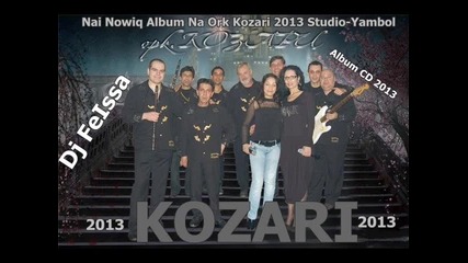 3.new Ork.kozari 2013 Mi Bori Zakoni New Album 2013 Dj Feissa