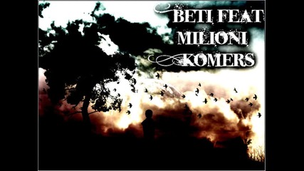 Beti feat Milioni - Komers