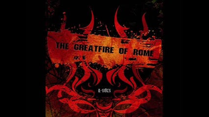 The Greatfire of Rome - Away from me