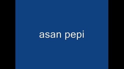 asan pepi