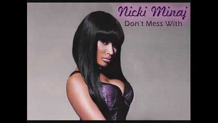 Nicki Minaj feat. Jim Johnston - Don't Mess With