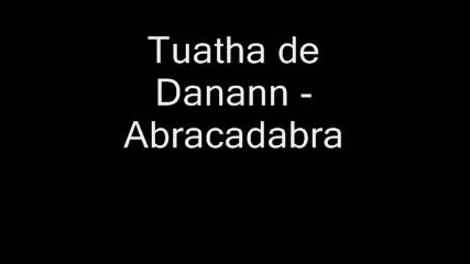 Tuatha De Danann - Abracadabra