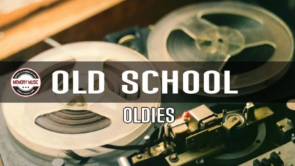 Old School Oldies - Oldies But Goodies - Greatest Hits Golden Oldies