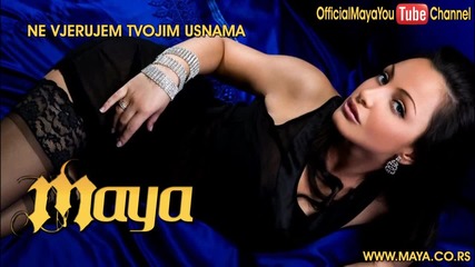 Maya - Ne vjerujem tvojim usnama - (Audio 2008) HD