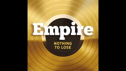 Empire Cast - Nothing To Lose (feat. Terrance Howard and Jussie Smollett)