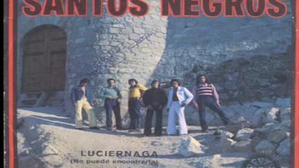 Los Santos Negros - Luciernaga 1972