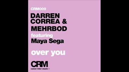 Darren Correa & Mehrbod Feat. Maya Sega - Over You (original mix)