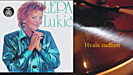 Lepa Lukic - Hvala sudbini 1991