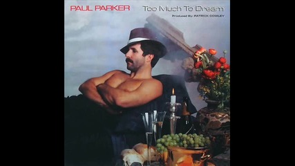 Paul Parker-too Much To Dream-1983