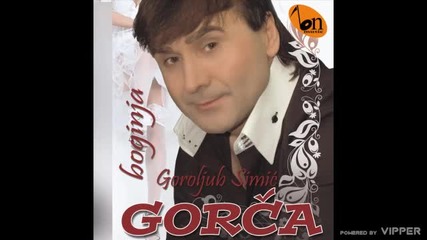 Goroljub Simic Gorca - Uzmi mi dusu (hq) (bg sub)