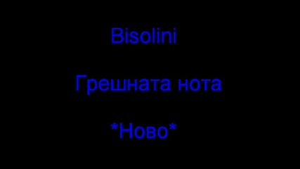 Bisolini - Грешната Нота 