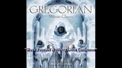 Gregorian - Have Yourself A Merry Little Christmas