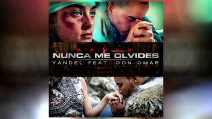 New 2017 / Превод / Remix / Yandel Feat. Don Omar - Nunca Me Olvides