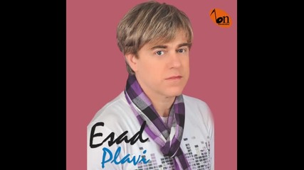 Esad Plavi - Pustite me da je volim (BN Music)
