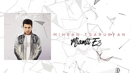 Mihran Tsarukyan - Miamit es