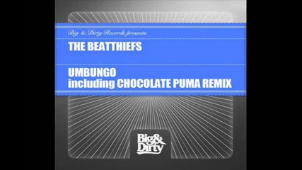 The Beatthiefs - Umbungo (chocolate Puma Remix) 