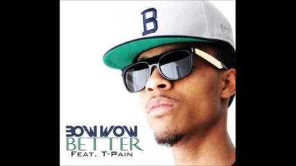 Bow Wow Ft. T-pain - Better (instrumental)