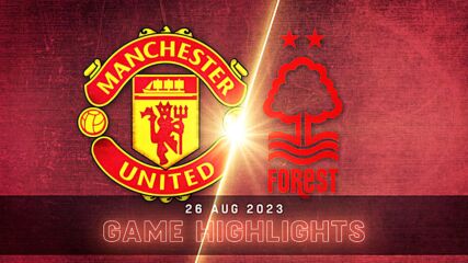 Manchester United vs. Nottingham Forest - Condensed Game