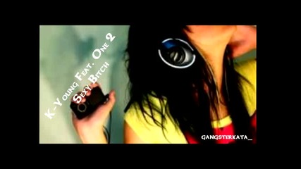 2010 new! K - Young Feat. One 2 - Sexy Bitch *remix 