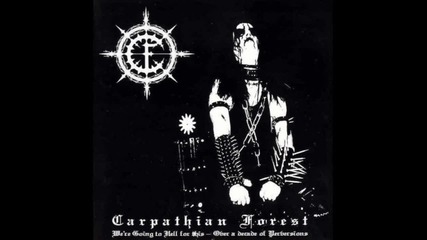Carpathian Forest-we're Going To Hell For This Full Album