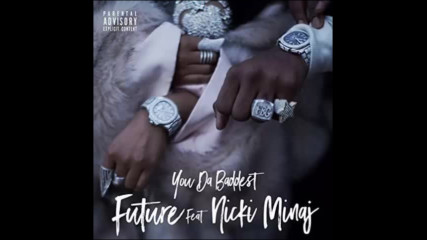 *2017* Future ft. Nicki Minaj - You Da Baddest