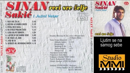 Sinan Sakic i Juzni Vetar - Ljutim se na samog sebe (Audio 1985)