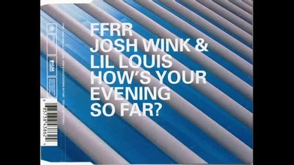 Josh Wink & Lil Louis - Hows Your Evening So Far? 