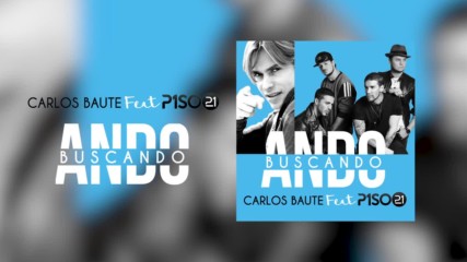 Превод! Carlos Baute feat. Piso 21 - Ando Buscando