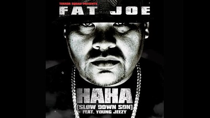 Fat Joe Haha (slow Down) feat. Young Jeezy 