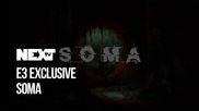 NEXTTV 043: E3 Exclusivе: S.O.M.A.