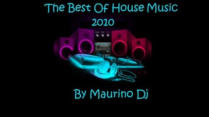 The Best Of House Music 2010 (maurino Dj Download)
