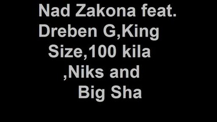 Nad Zakona ft Dreben G,  King Size,  100 kila,  Niks and Big Sha - Party Mix.flv