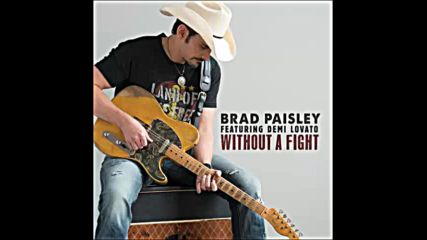 *2016* Brad Paisley ft. Demi Lovato - Without a Fight