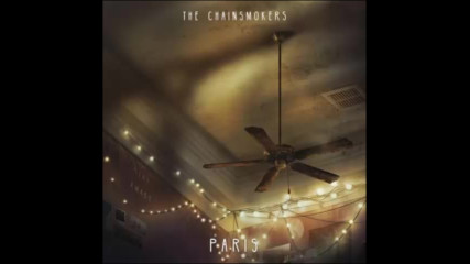 *2017* The Chainsmokers ft. Emily Warren - Paris