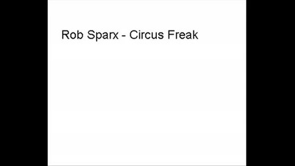 Rob Sparx - Circus Freak 