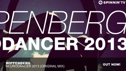 | Out Now | Wippenberg - Neurodancer 2013 ( Original Mix )