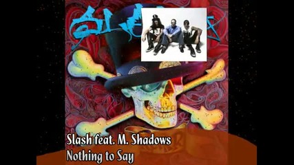Slash feat. M. Shadows - Nothing to Say