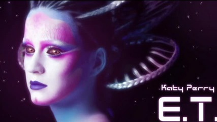 Katy Perry - E.t. (katfyr Dubstep Remix)