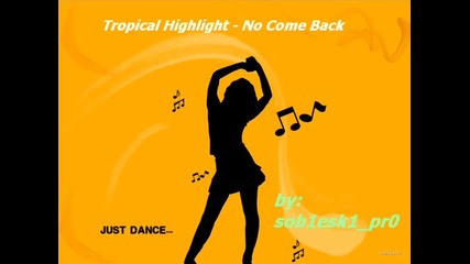 [ Progressive ™ ] Tropical Highlight - No Come Back