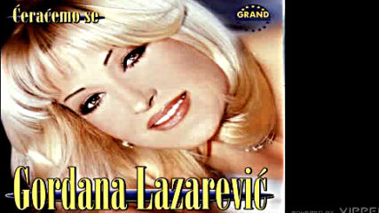 Gordana Lazarevic - Verna zena - Audio 2001