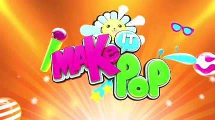 Make It Pop - Трейлър