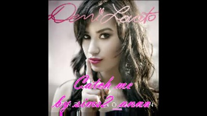 Demi Lovato - Catch me