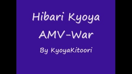 Hibari Kyoya Amv - War