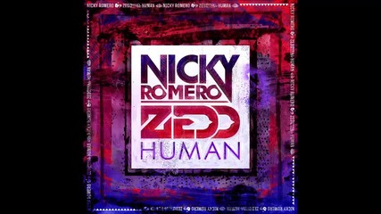 Nicky Romero & Zedd feat. Liz - Human (original Mix)