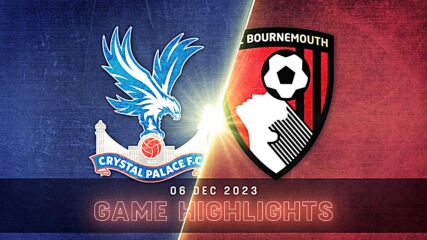 Crystal Palace vs. Bournemouth - Condensed Game
